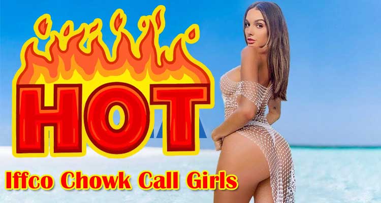 Iffco-Chowk-Call-Girls